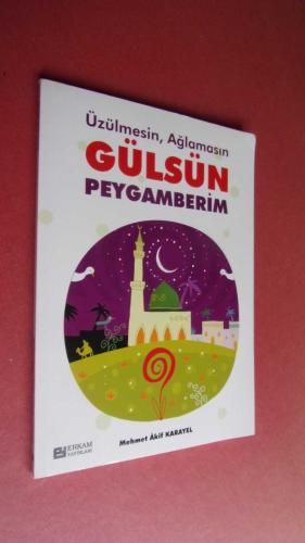ÜZÜLMESİN AĞLAMASIN GÜLSÜN PEYGAMBERİM