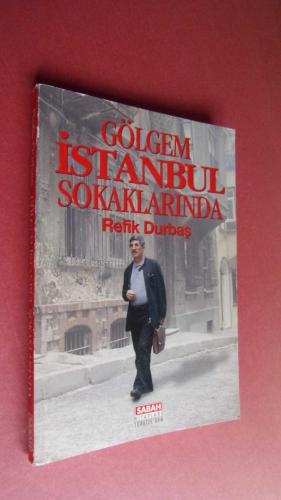 GÖLGEM İSTANBUL SOKAKLARINDA REFİK DURBAŞ