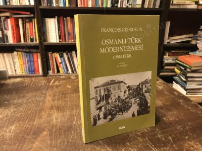 OSMANLI TÜRK MODERNLEŞMESİ (1900-1930)