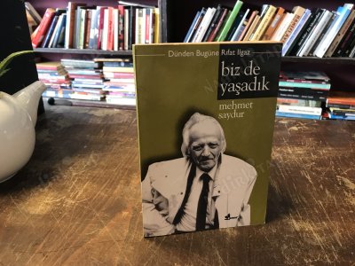 DÜNDEN BUGÜNE RIFAT ILGAZ BİZ DE YAŞADIK