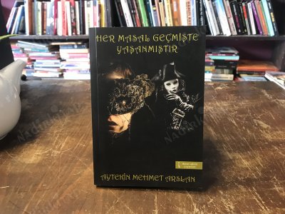 HER MASAL GEÇMİŞTE YAŞANMIŞTIR