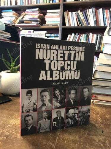 İSYAN AHLAKI PEŞİNDE NURETTİN TOPÇU ALBÜMÜ