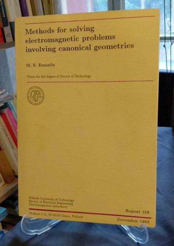 METHODS FOR SOLVING ELECTROMAGNETIC PROBLEMS INVOLVING CANONICAL GEOMETRIES ( REPORT 158 ) / İMZALI