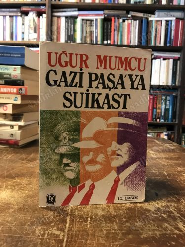 GAZİ PAŞA'YA SUİKAST