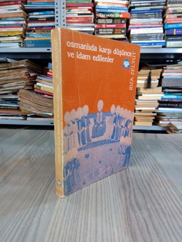 OSMANLIDA KARŞI DÜŞÜNCE VE İDAM EDİLENLER