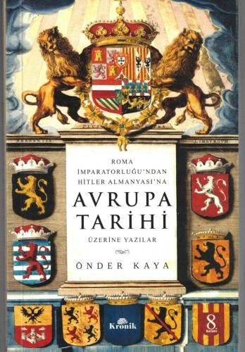 ROMA İMPARATORLUĞU'NDAN HİTLER ALMANYASI'NA AVRUPA TARİHİ ÜZERİNE YAZILAR