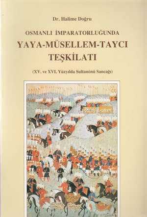 Osmanlı İmparatorluğunda Yaya, Müsellem, Taycı, Teşkilatı (XV. ve XVI. Yüzyılda Sultanönü Sancağı)