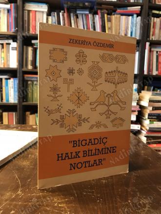 BİGADİÇ HALK BİLİMİNE NOTLAR