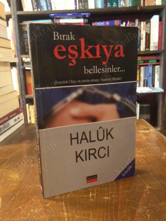 BIRAK EŞKIYA BELLESİNLER
