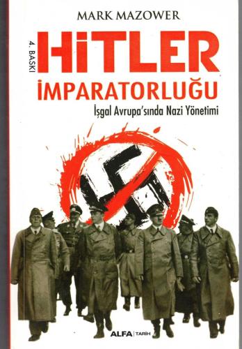 HİTLER İMPARATORLUĞU - İŞGAL AVRUPA'SINDA NAZİ YÖNETİMİ