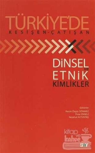 Türkiye'de Kesişen Çatışan Dinsel Etnik ve Kimlikler