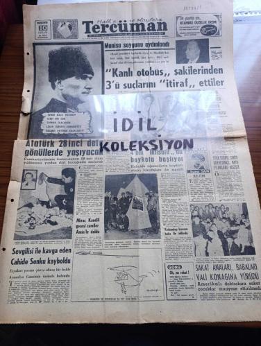 Halka ve Olaylara Tercüman Gazetesi - Turkish Newspaper - 10 Kasım 1966 - Atatürk 28. Defa gönüllerde yaşayacak - İstanbul'da Atatürk'ü anma törenleri - sevgilisiyle kavga eden Cahide Sonku kayboldu - manisa'daki kanlı otobüs soygunluğunun hamal terzi ve işsiz 3 faili Fotoğrafı - 4 bin iktisatlı da boykota başlıyor - Miraç kandili gecesi Amin'le doldu - Türk subayı çanta kaybedince NATO planları değişti - Rusya'nın Kıbrıs için görüşünü açıklamasını istedik - Adalet Partisi gençliği yazan Kadircan Kaflı - Beyaz Balina Moby Dick - Atatürk'ün eşi Latife hanım'la çektirdiği bir fotoğrafı - Atatürk ve köylü çocuğu fotoğraf - Atatürk Latife hanım ve silah arkadaşlarının bir kısmıyla fotoğraf - Atatürk ve Mehmetçik - İstanbul'da sinema tiyatro programı - İrlanda maçı öncesi milli takımımız kampa girdi  - Fenerbahçe Galatasaray maçı hazırlıkları Fotoğrafı - Gündüz Kılıç Metin Oktay Turgay Şeren ve Bahri'yi kamp kadrosundan çıkarttı - Devlet bakanı Kamil Ocak görüşü - 10 Kasım 1938