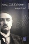 KENDİ GÖK KUBBEMİZ