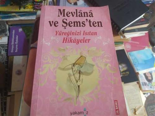 MEVLANA VE ŞEMS'TEN YÜREĞİNİZİ ISITAN HİKAYELER