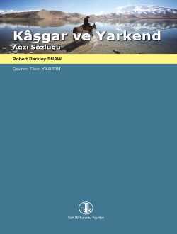 Kâşgar ve Yarkend Ağzı Sözlüğü-TDK-Robert Barkley SHAW