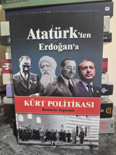 Atatürk'ten Erdoğan'a Kürt Politikası