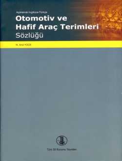 Otomotiv ve Hafif Araç Terimleri Sözlüğü-CİLTLİ-TDK-N. And YÜCE
