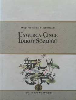 Uygurca-Çince İdikut Sözlüğü-TDK-Mağrifet Kemal YUNUSOĞLU