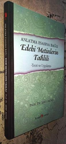 ANLATMA ESASINA BAĞLI EDEBİ METİNLERİN TAHLİLİ  -TEORİ VE UYGULAMA AÇIKLAMAYI OKUYUNUZ