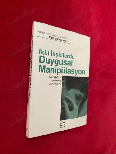 İKİLİ İLİŞKİLERDE DUYGUSAL MANİPÜLASYON - NARSİST BİR PARTNERLE YÜZLEŞMEK