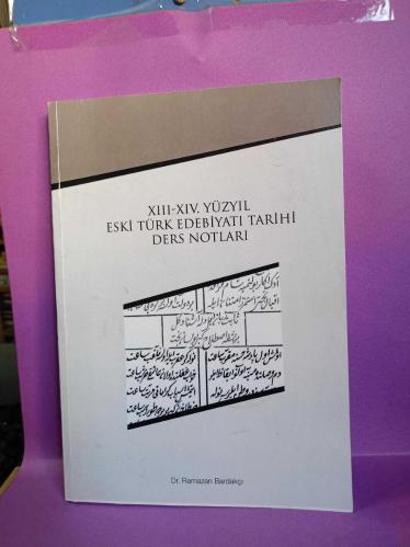 XIII-XIV. YÜZYIL ESKİ TÜRK EDEBİYATI TARİHİ DERS NOTLARI 2.EL