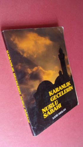 KARANLIK GECELERİN NURLU SABAHI