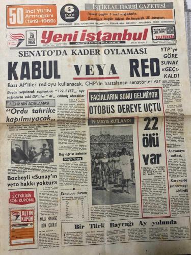 YENİ İSTANBUL GAZETESİ - DOĞUM GÜNÜ HEDİYESİ (TURKISH NEWSPAPPER) - 20 MAYIS 1969 - SADECE İKİ SAYFADIR -Kemal Uzan-İsmet İnönü-Celal Bayar-Amiral Afif Büyüktuğrul-Ümit Yaşar-Senato’da kader oylaması-Kabul veya red-Bazı AP’liler red oyu kullanacak CHP’de hastalanan senatörler var-CHP’nin açıklaması Ordu tahrike kapılmayacak-Bozbeyli Sunay’ın veto hakkı yoktur-Faciaların sonu gelmiyor Otobüs dereye uçtu-22 ölü var-19 Mayıs kutlandı-Bir Türk Bayrağı Ay yolunda-Başlar ve taşlar Türkiye 1969-Sayın İnönü ve Bayar’ın tecrübe edilmiş tarafları-Demokrasiye ulaşma çabası-Senatomuz ve Af işimiz-Bence-Aydınlar konuşuyor-Barbarella-Nerede Ne Var-Bulmaca-Radyo Ankara İstanbul İzmir-Tiyatro