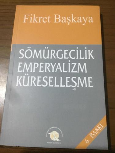 SÖMÜRGECİLİK EMPERYALİZM KÜRESELLEŞME