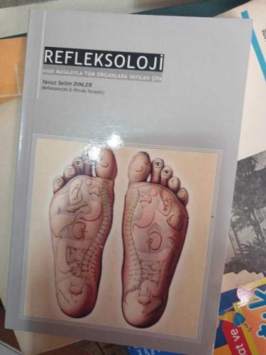 REFLEKSOLOJİ - AYAK MASAJIYLA TÜM ORGANLARA YAYILAN ŞİFA
