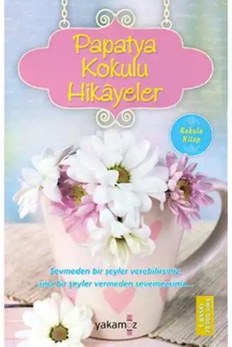 Papatya Kokulu Hikayeler Yakamoz Yayınları
