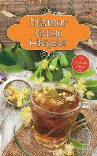 Ihlamur Kokulu Hikayeler Yakamoz Yayınları