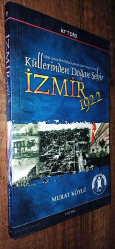 KÜLLERİNDEN DOĞAN ŞEHİR İZMİR 1922 / Mösyö Grescovich'in Orjinal Raporuyla İzmir Yangını Gerçeği