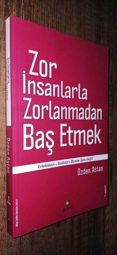 Zor İnsanlarla Zorlanmadan Baş Etmek Ertelemeci Terörist Benim İşim Değil 7. Baskı