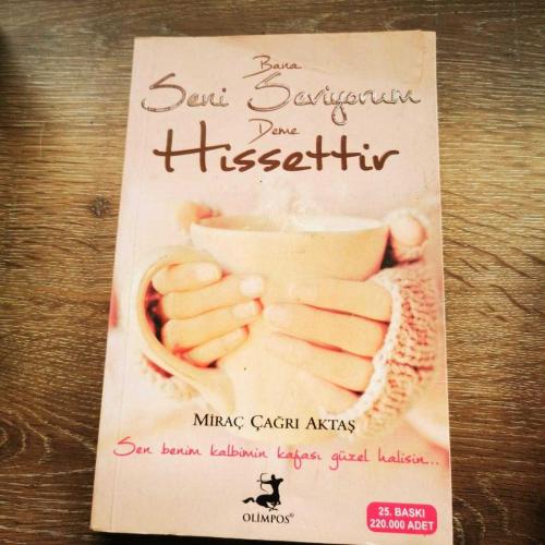 BANA SENİ SEVİYORUM DEME HİSSETTİR