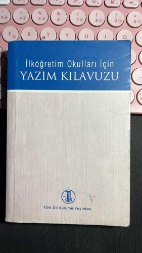 İLKÖĞRETİM OKULLARI İÇİN YAZIM KILAVUZU - TÜRK DİL KURUMU YAYINLARI 2011 - CEP BOY