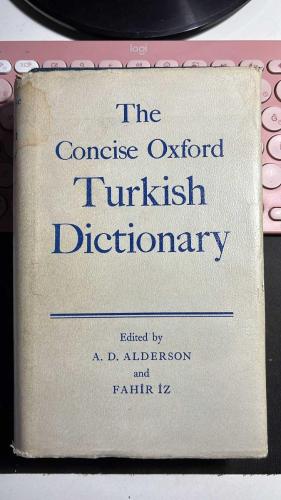 THE CONCISE OXFORD TURKISH DICTIONARY - A.D. ALDERSON FAHİR İZ - OXFORD UNIVERSTY PRESS 1980 - CİLTLİ ŞÖMİZLİ ...