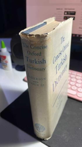 THE CONCISE OXFORD TURKISH DICTIONARY - A.D. ALDERSON FAHİR İZ - OXFORD UNIVERSTY PRESS 1980 - CİLTLİ ŞÖMİZLİ ...