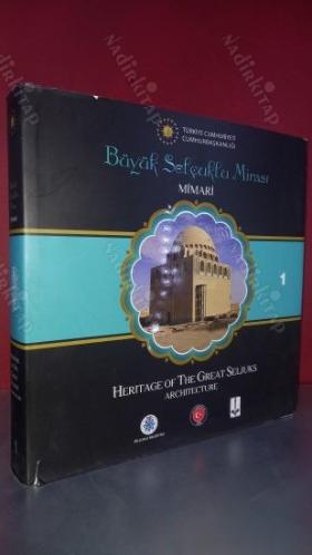BÜYÜK SELÇUKLU MİRASI * MİMARİ - HERITAGE OF THE GREAT SELJUKS * ARCHITECTURE * CİLT 1