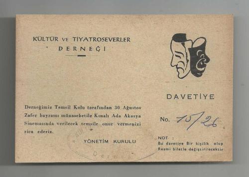 KÜLTÜR VE TİYATROSEVERLER DERNEĞİ / 30 AĞUSTOS ZAFER BAYRAMI KINALIADA AKASYA SİNEMASI TEMSİL DAVETİYESİ 2...