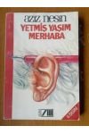 YETMİŞ YAŞIM MERHABA /11 adet öyküler (İçindekiler kısmı açıklamalarda belirtilmiştir)