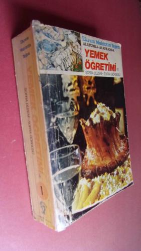 ALATURKA ALAFRANGA YEMEK ÖĞRETİMİ VE SOFRA DÜZENİ SOFRA GÖRGÜSÜ (1. CİLT)