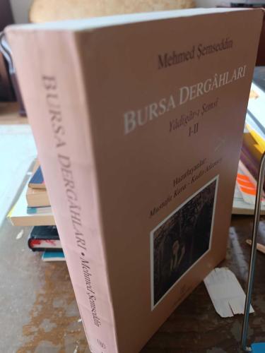 bursa dergahları - yadigar-ı şemsi 1-2 mehmed şemseddin