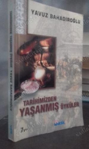 TARİHİMİZDEN YAŞANMIŞ ÖYKÜLER 7.BASKI -