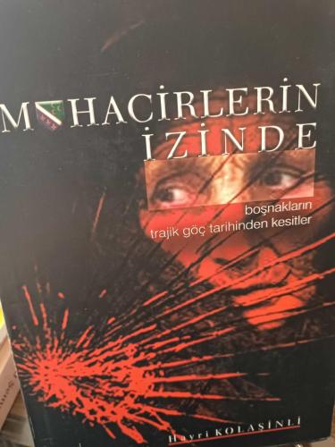 Muhacirlerin izinde - Boşnakların Trajik Göç Tarihinden Kesitler