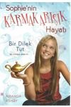 SOPHIE'NİN KARMAKARIŞIK HAYATI - BİR DİLEK TUT VE NE DİLEDİĞİNE DİKKAT ET