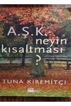 A.Ş.K. NEYİN KISALTMASI aşk
