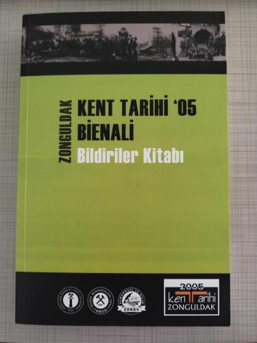 ZONGULDAK KENT TARİHİ '05 BİENALİ BİLDİRİLER KİTABI