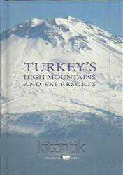 TURKEY'S HIGH MOUNTAINS AND SKI RESORTS İSMET ÜLKER