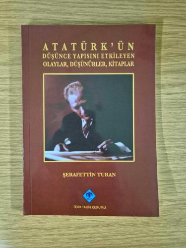 ATATÜRK'ÜN DÜŞÜNCE YAPISINI ETKİLEYEN OLAYLAR, DÜŞÜNÜRLER, KİTAPLAR  - İKİNCİ EL