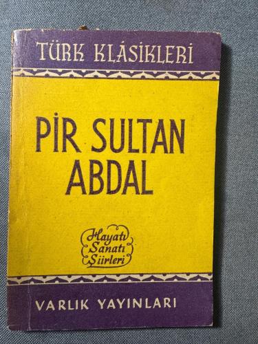 Pir Sultan Abdal / Hayatı, Sanatı, Şiirleri